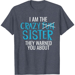 image:imageI Am The Crazy Fun Sister  Sister Gifts TShirtHeather Blue