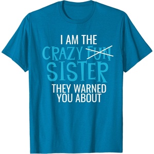 image:imageI Am The Crazy Fun Sister  Sister Gifts TShirtSapphire Blue