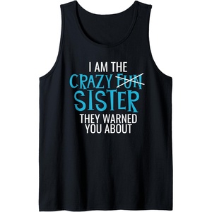 image:imageI Am The Crazy Fun Sister  Sister Gifts Tank TopBlack