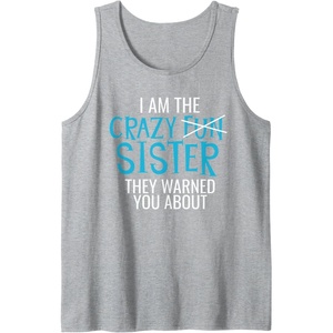 image:imageI Am The Crazy Fun Sister  Sister Gifts Tank TopHeather Grey
