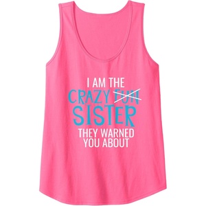 image:imageI Am The Crazy Fun Sister  Sister Gifts Tank TopNeon Pink