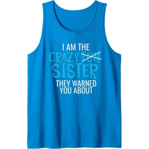 image:imageI Am The Crazy Fun Sister  Sister Gifts Tank TopSapphire Blue