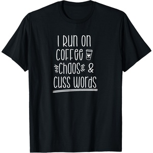image:imageI Run on Coffee Chaos and Cuss Words Gift for Women TShirtBlack