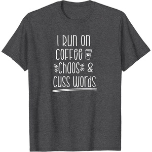 image:imageI Run on Coffee Chaos and Cuss Words Gift for Women TShirtDark Heather Grey