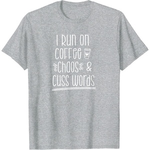 image:imageI Run on Coffee Chaos and Cuss Words Gift for Women TShirtHeather Grey