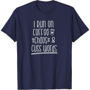 image:imageI Run on Coffee Chaos and Cuss Words Gift for Women TShirtNavy Blue