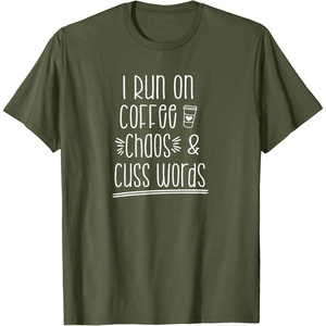 image:imageI Run on Coffee Chaos and Cuss Words Gift for Women TShirtOlive Green