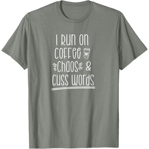 image:imageI Run on Coffee Chaos and Cuss Words Gift for Women TShirtOlive Heather