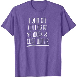 image:imageI Run on Coffee Chaos and Cuss Words Gift for Women TShirtPurple Heather