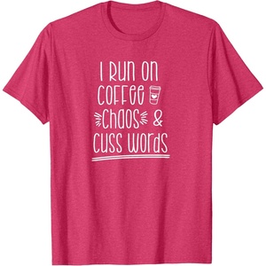 image:imageI Run on Coffee Chaos and Cuss Words Gift for Women TShirtRed Heather