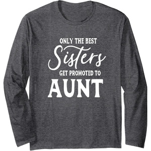 image:imageOnly the Best Sisters Get Promoted to Aunt  Gift for Aunts Long Sleeve TShirtDark Heather Grey