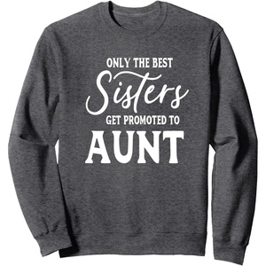 image:imageOnly the Best Sisters Get Promoted to Aunt  Gift for Aunts SweatshirtDark Heather Grey