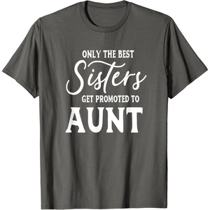 image:imageOnly the Best Sisters Get Promoted to Aunt  Gift for Aunts TShirtAsphalt Grey
