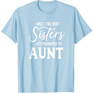 image:imageOnly the Best Sisters Get Promoted to Aunt  Gift for Aunts TShirtBaby Blue