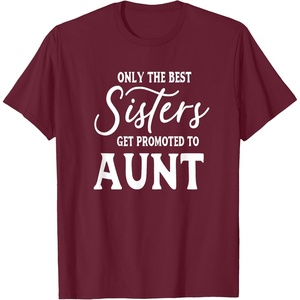 image:imageOnly the Best Sisters Get Promoted to Aunt  Gift for Aunts TShirtBurgundy