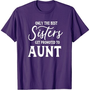 image:imageOnly the Best Sisters Get Promoted to Aunt  Gift for Aunts TShirtPurple