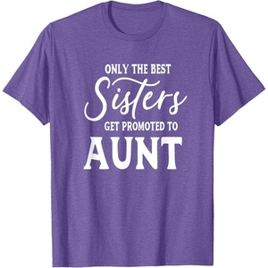image:imageOnly the Best Sisters Get Promoted to Aunt  Gift for Aunts TShirtPurple Heather