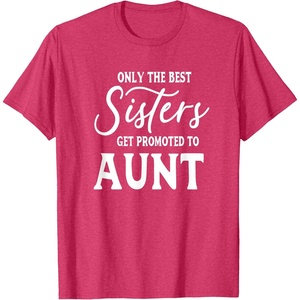 image:imageOnly the Best Sisters Get Promoted to Aunt  Gift for Aunts TShirtRed Heather
