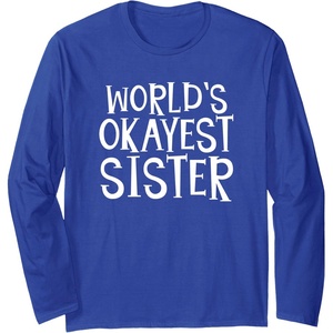 image:imageWorlds Okayest Sister  Sister Gifts Long Sleeve TShirtRoyal Blue