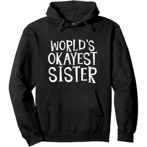 image:imageWorlds Okayest Sister  Sister Gifts Pullover HoodieBlack