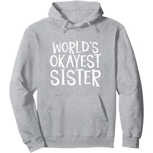 image:imageWorlds Okayest Sister  Sister Gifts Pullover HoodieHeather Grey