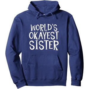 image:imageWorlds Okayest Sister  Sister Gifts Pullover HoodieNavy Blue
