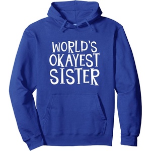 image:imageWorlds Okayest Sister  Sister Gifts Pullover HoodieRoyal Blue