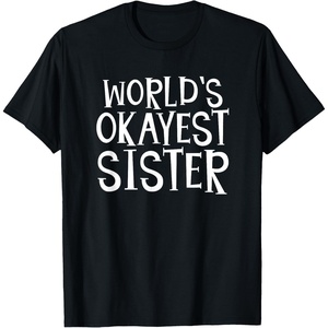 image:imageWorlds Okayest Sister  Sister Gifts TShirtBlack