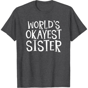 image:imageWorlds Okayest Sister  Sister Gifts TShirtDark Heather Grey