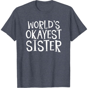image:imageWorlds Okayest Sister  Sister Gifts TShirtHeather Blue