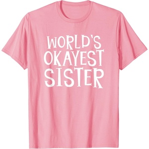 image:imageWorlds Okayest Sister  Sister Gifts TShirtPink