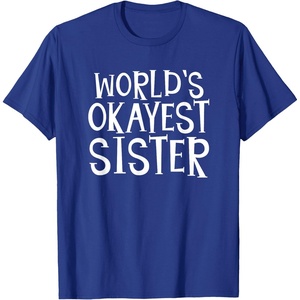 image:imageWorlds Okayest Sister  Sister Gifts TShirtRoyal Blue