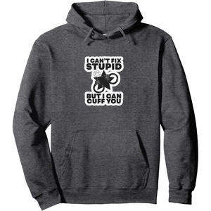 image:imageI Cant Fix Stupid  First Responder Gift Pullover HoodieDark Heather Grey