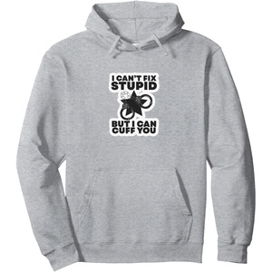 image:imageI Cant Fix Stupid  First Responder Gift Pullover HoodieHeather Grey