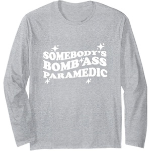 image:imageSomebodys Bomb Ass Paramedic  First Responder Gift Long Sleeve TShirtHeather Grey