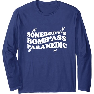 image:imageSomebodys Bomb Ass Paramedic  First Responder Gift Long Sleeve TShirtNavy Blue