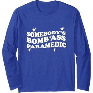 image:imageSomebodys Bomb Ass Paramedic  First Responder Gift Long Sleeve TShirtRoyal Blue