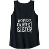 image:imageWorlds Okayest Sister  Sister Gifts Tank TopBlack