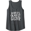 image:imageWorlds Okayest Sister  Sister Gifts Tank TopDark Heather Grey