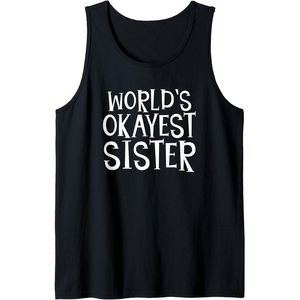 image:imageWorlds Okayest Sister  Sister Gifts Tank TopBlack