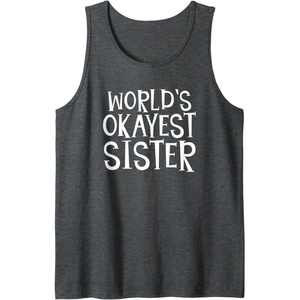 image:imageWorlds Okayest Sister  Sister Gifts Tank TopDark Heather Grey
