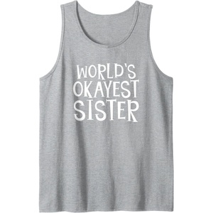 image:imageWorlds Okayest Sister  Sister Gifts Tank TopHeather Grey