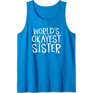 image:imageWorlds Okayest Sister  Sister Gifts Tank TopSapphire Blue