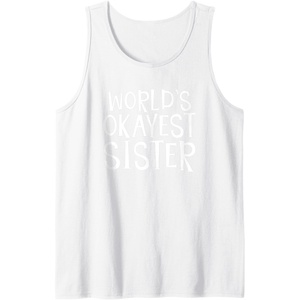 image:imageWorlds Okayest Sister  Sister Gifts Tank TopWhite